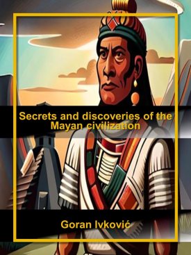 Secrets and discoveries of the Mayan civilization.JPG